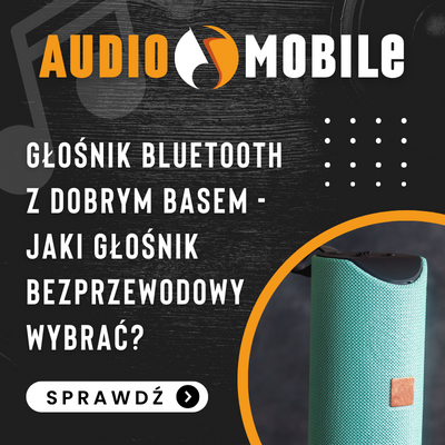 Głośnik Bluetooth z dobrym basem - jaki głośnik bezprzewodowy wybrać?